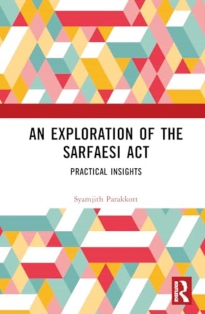 An Exploration of the SARFAESI Act - Practical Insights