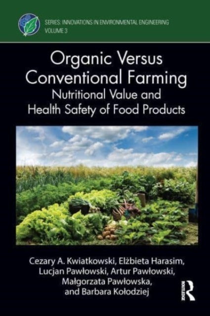 Organic Versus Conventional Farming - Nutritional Value and Health Safety of Food Products