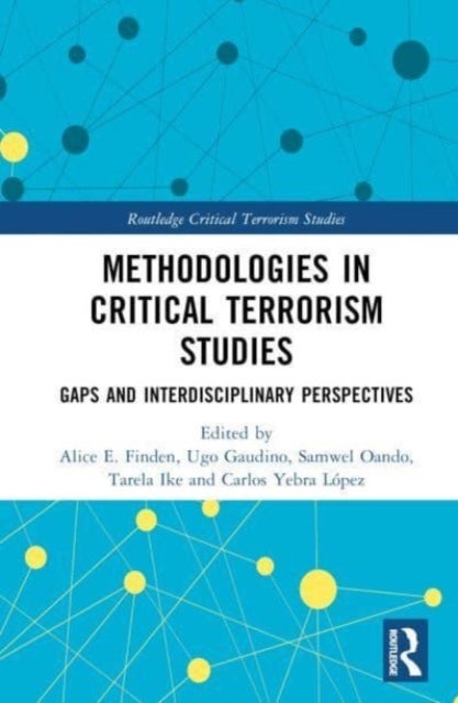 Methodologies in Critical Terrorism Studies - Gaps and Interdisciplinary Perspectives