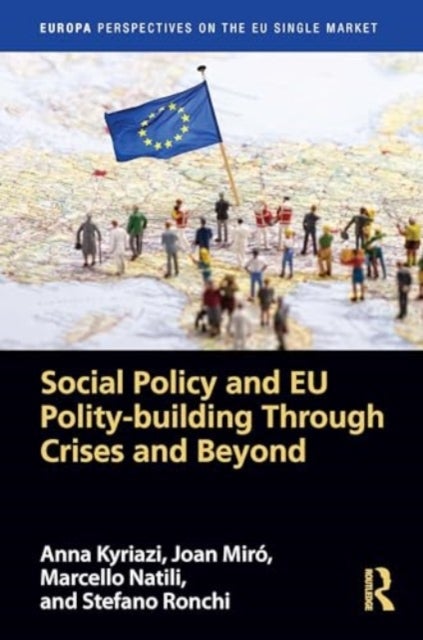 Social Policy and EU Polity-building Through Crises and Beyond