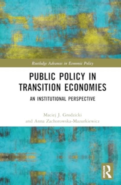 Public Policy in Transition Economies - An Institutional Perspective