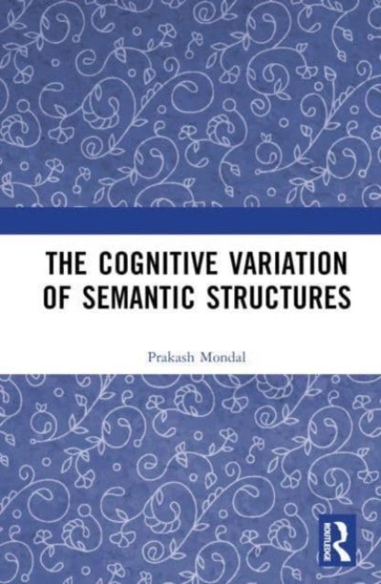 The Cognitive Variation of Semantic Structures