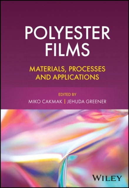 Polyester Films – Materials, Processes and Applications - Materials, Processes and Applications