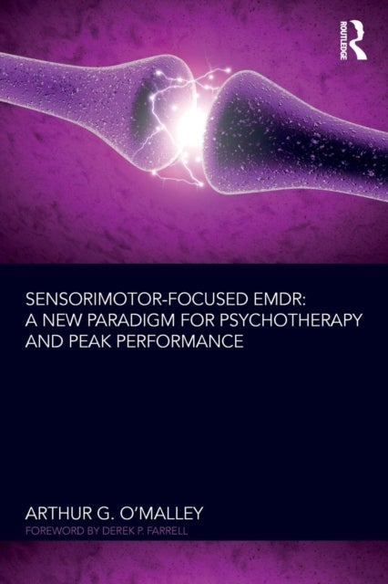 Sensorimotor-Focused EMDR - A New Paradigm for Psychotherapy and Peak Performance