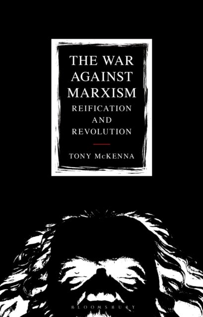 The War Against Marxism - Reification and Revolution