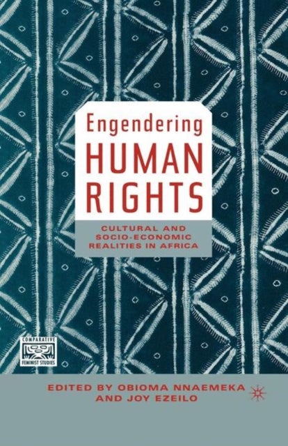 Engendering Human Rights - Cultural and Socio-Economic Realities in Africa