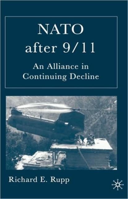 NATO After 9/11 - An Alliance in Continuing Decline