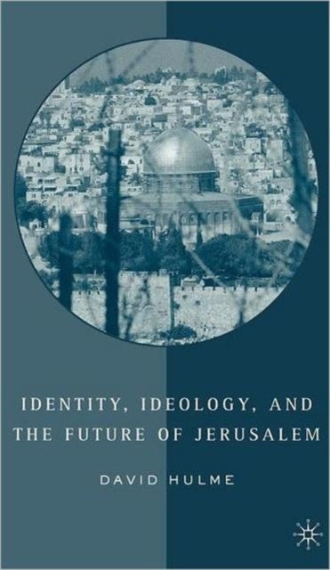 Identity, Ideology, and the Future of Jerusalem