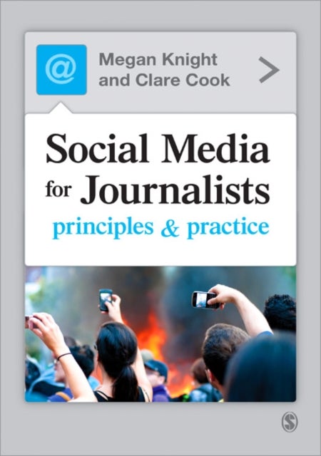 Social Media for Journalists - Principles and Practice