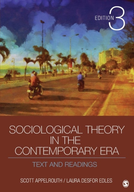 Sociological Theory in the Contemporary Era - Text and Readings