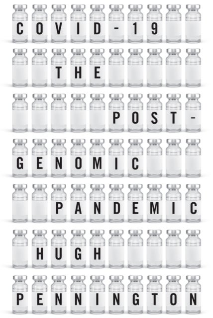 COVID–19: The Postgenomic Pandemic - The Postgenomic Pandemic