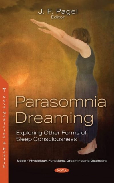 Parasomnia Dreaming - Exploring Other Forms of Sleep Consciousness