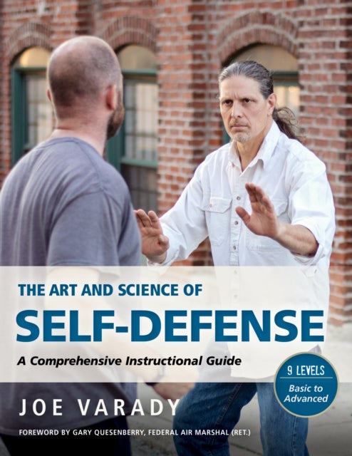 The Art and Science of Self Defense - A Complete Instructional Guide