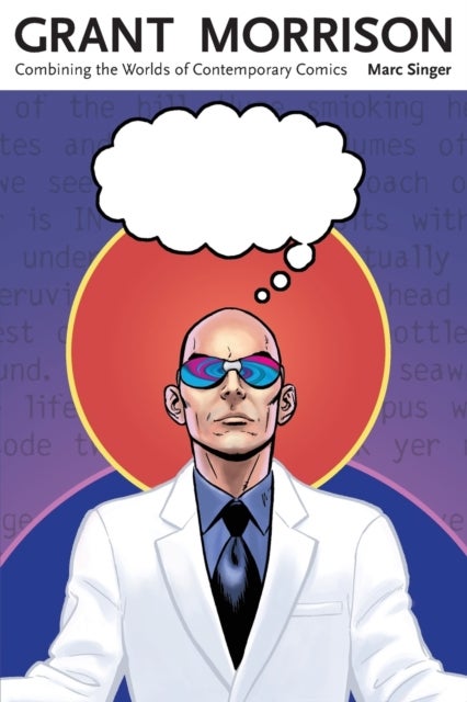 Grant Morrison - Combining the Worlds of Contemporary Comics