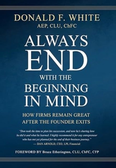 Always End With the Beginning in Mind - How Firms Remain Great AFTER the Founder Exits