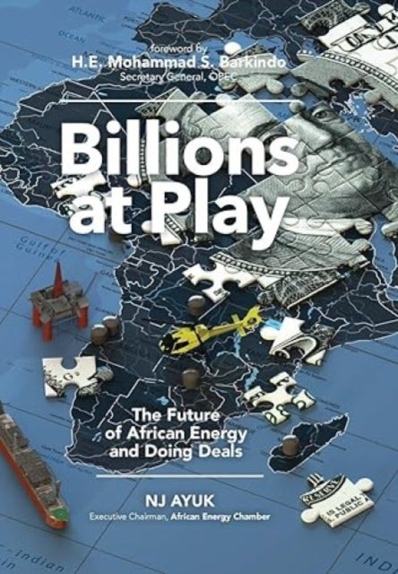 Billions at Play - The Future of African Energy and Doing Deals
