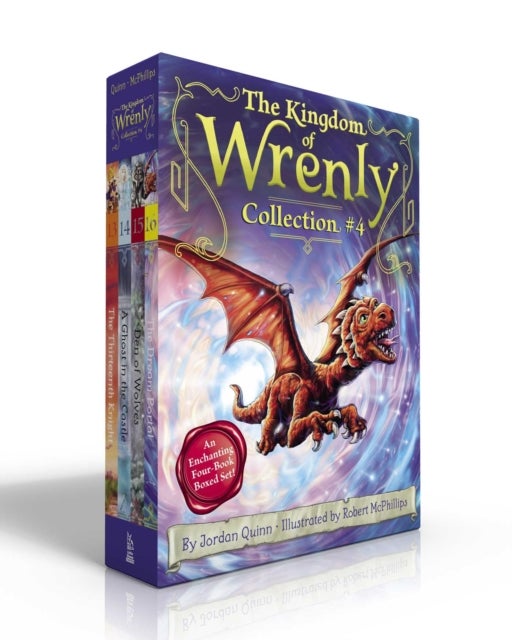 The Kingdom of Wrenly Collection #4 (Boxed Set) - The Thirteenth Knight; A Ghost in the Castle; Den of Wolves; The Dream Portal