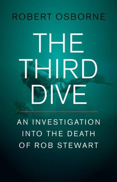 Third Dive - An Investigation Into the Death of Rob Stewart