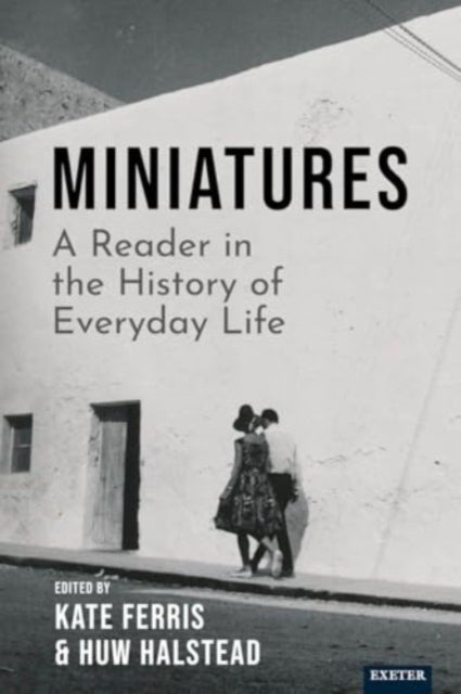 Miniatures - A Reader in the History of Everyday Life