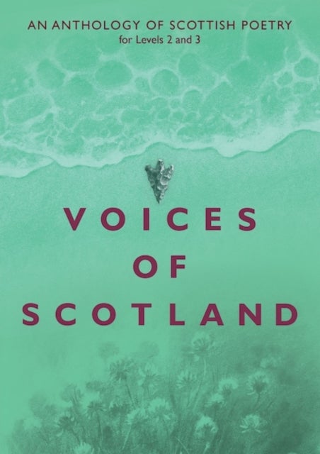 Voices of Scotland - An Anthology of Scottish Poetry for Levels 2 and 3