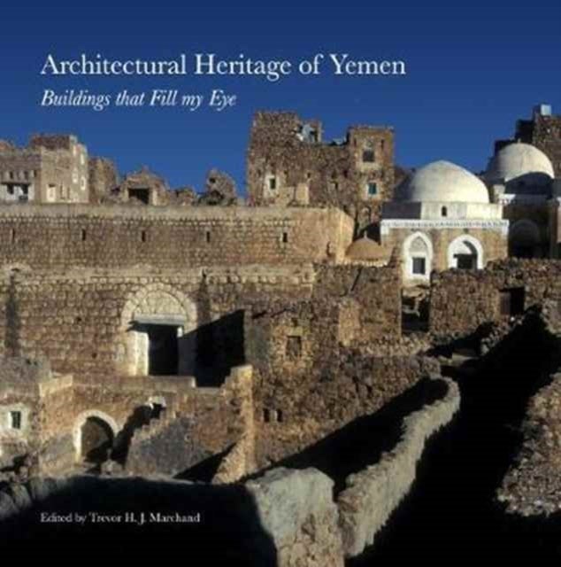 Architectural Heritage of Yemen – Buildings that Fill My Eye - Buildings that Fill My Eye