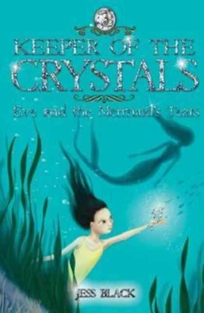 Keeper of the Crystals - Eve and the Mermaid's Tears