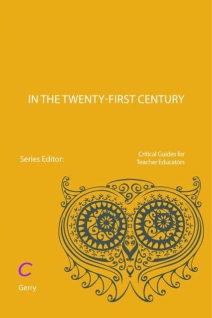 Teacher Educators in the Twenty-first Century - Identity, knowledge and research
