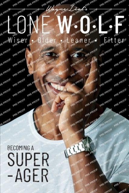 LONE W*O*L*F - Wiser, Older, Leaner, Fitter