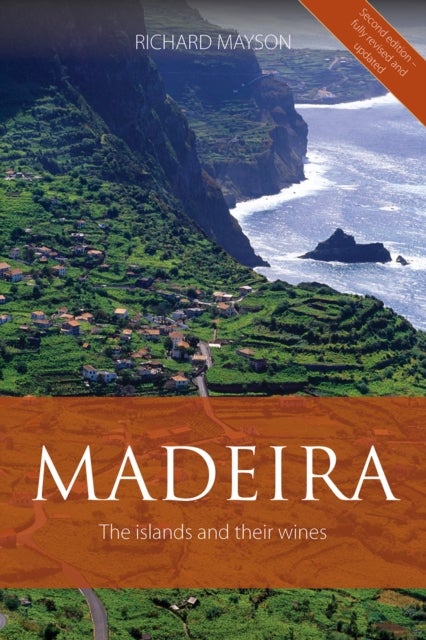Madeira - The Islands and Their Wines