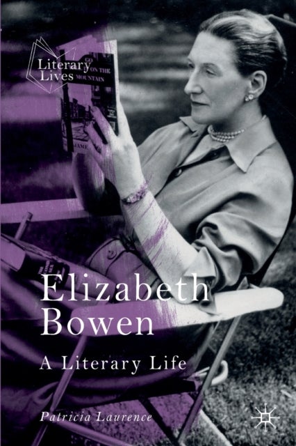 Elizabeth Bowen - A Literary Life