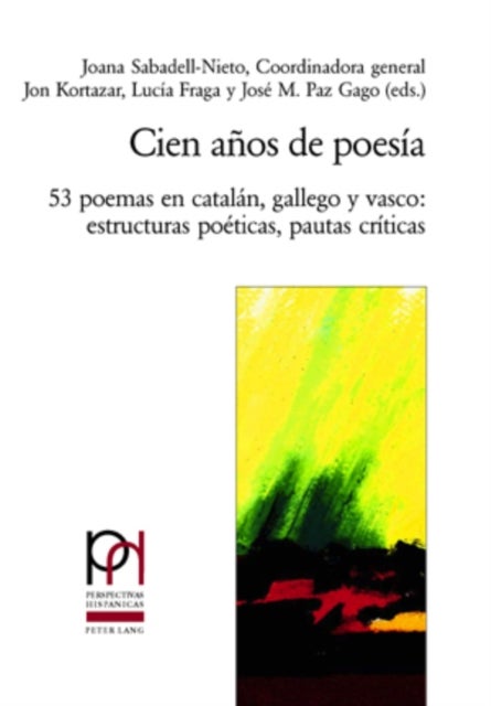 Cien años de poesía - 53 Poemas En Catalan, Gallego Y Vasco: Estructuras Poeticas, Pautas Criticas