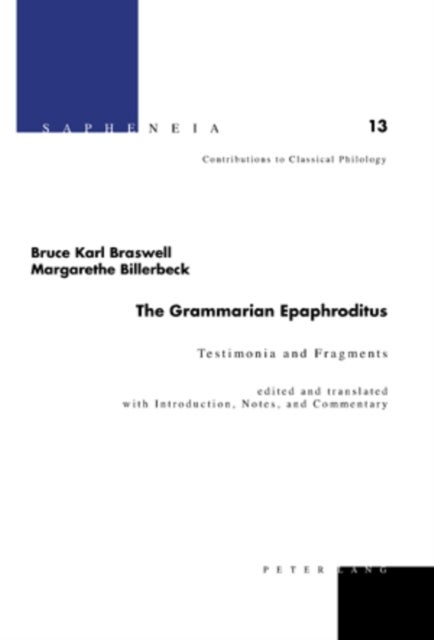 The Grammarian Epaphroditus - Testimonia and Fragments