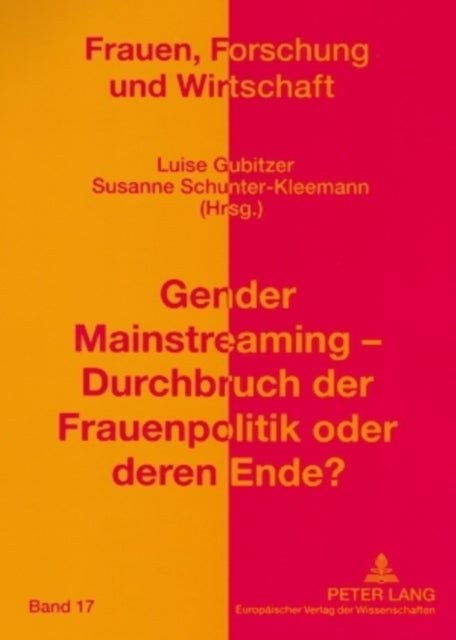 Gender Mainstreaming – Durchbruch der Frauenpolitik oder deren Ende? - Kritische Reflexion Einer Weltweiten Strategie
