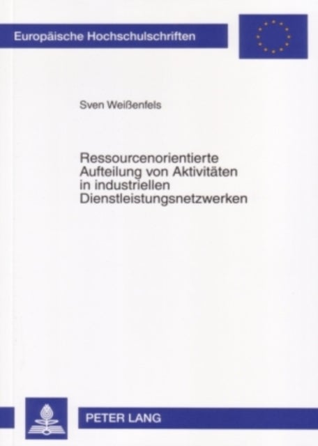 Ressourcenorientierte Aufteilung von Aktivitaeten in industriellen Dienstleistungsnetzwerken