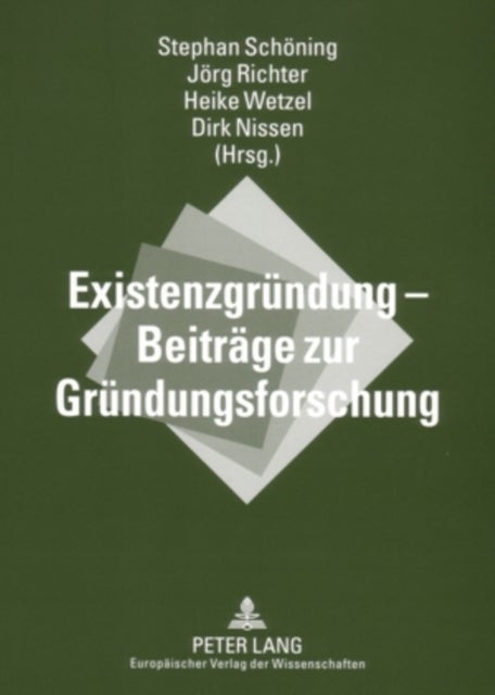 Existenzgruendung – Beitraege zur Gruendungsforschung