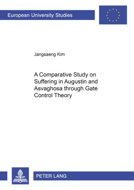 A Comparative Study on Suffering in Augustine and Aśvaghoşa through Gate Control Theory