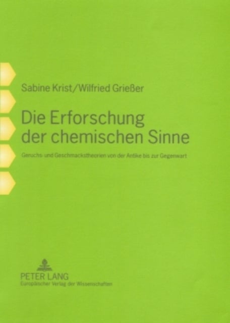 Die Erforschung der chemischen Sinne - Geruchs- Und Geschmackstheorien Von Der Antike Bis Zur Gegenwart