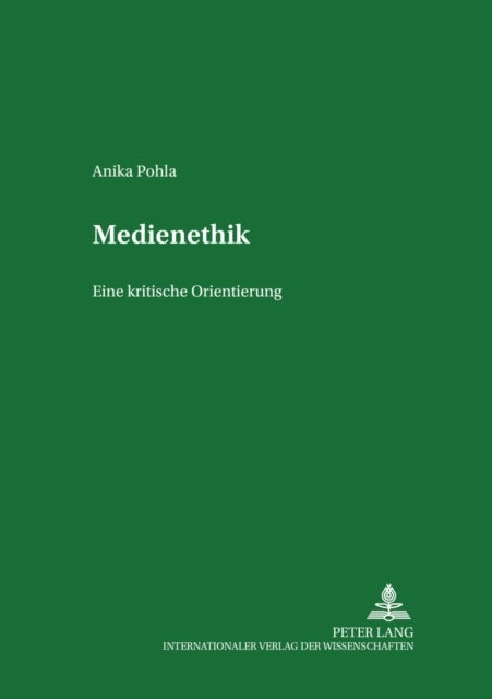 Medienethik - Eine Kritische Orientierung