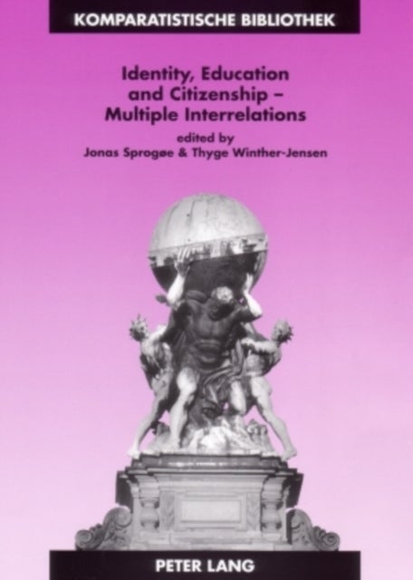 Identity, Education and Citizenship – Multiple Interrelations - Multiple Interrelations