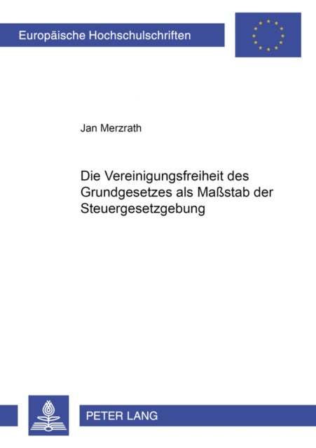 Die Vereinigungsfreiheit des Grundgesetzes als Maßstab der Steuergesetzgebung
