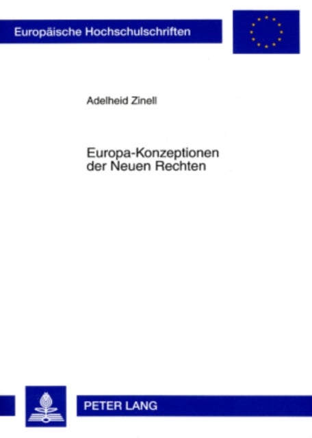 Europa-Konzeptionen der Neuen Rechten - Unter Besonderer Beruecksichtigung Frankreichs, Italiens Und Belgiens