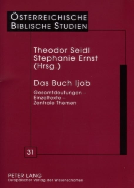 Das Buch Ijob - Gesamtdeutungen - Einzeltexte - Zentrale Themen