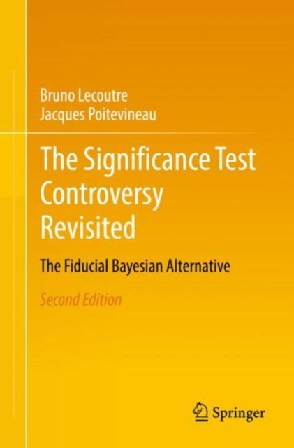 The Significance Test Controversy Revisited - The Fiducial Bayesian Alternative