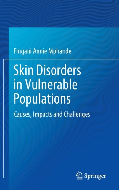Skin Disorders in Vulnerable Populations - Causes, Impacts and Challenges