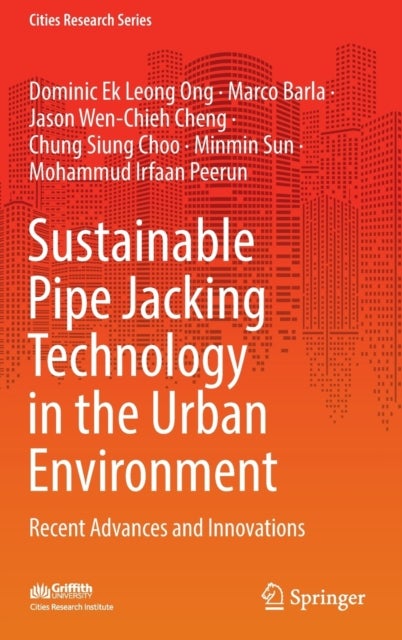 Sustainable Pipe Jacking Technology in the Urban Environment - Recent Advances and Innovations