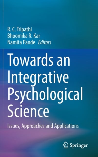 Towards an Integrative Psychological Science - Issues, Approaches and Applications