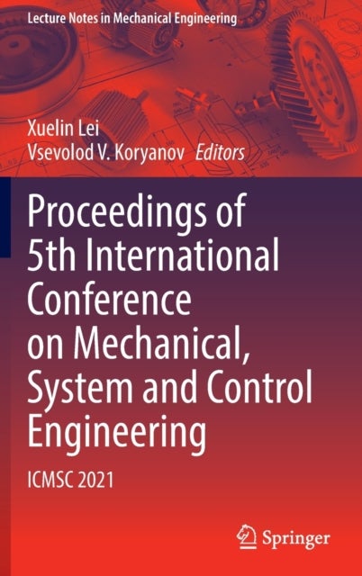 Proceedings of 5th International Conference on Mechanical, System and Control Engineering - ICMSC 2021