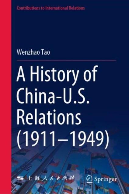 A History of China-U.S. Relations (1911-1949)