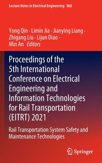 Proceedings of the 5th International Conference on Electrical Engineering and Information Technologi - Rail Transportation System Safety and Maintenance Technologies