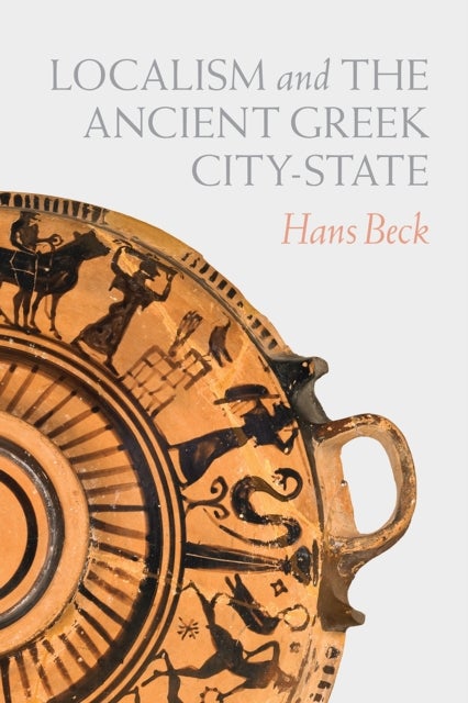 Localism and the Ancient Greek City–State